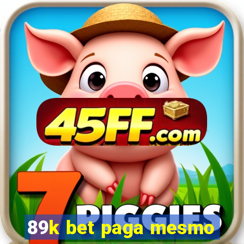 89k bet paga mesmo